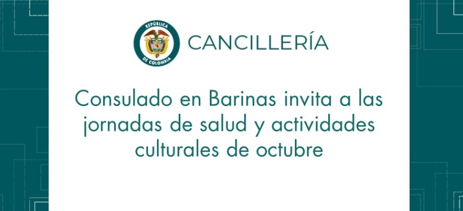 Consulado en Barinas invita a las jornadas de salud y actividades culturales de octubre